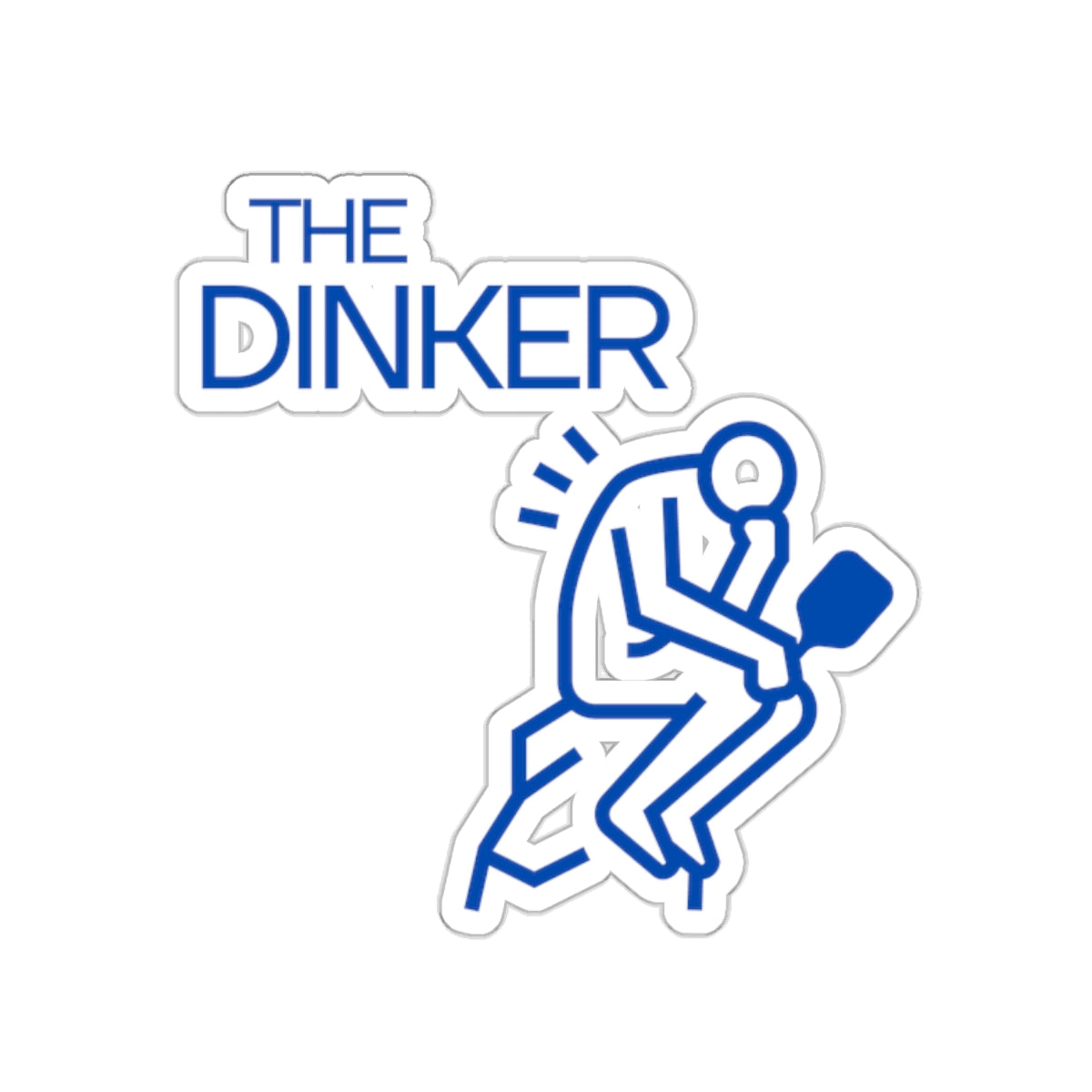 The Dinker Kiss Cut Sticker