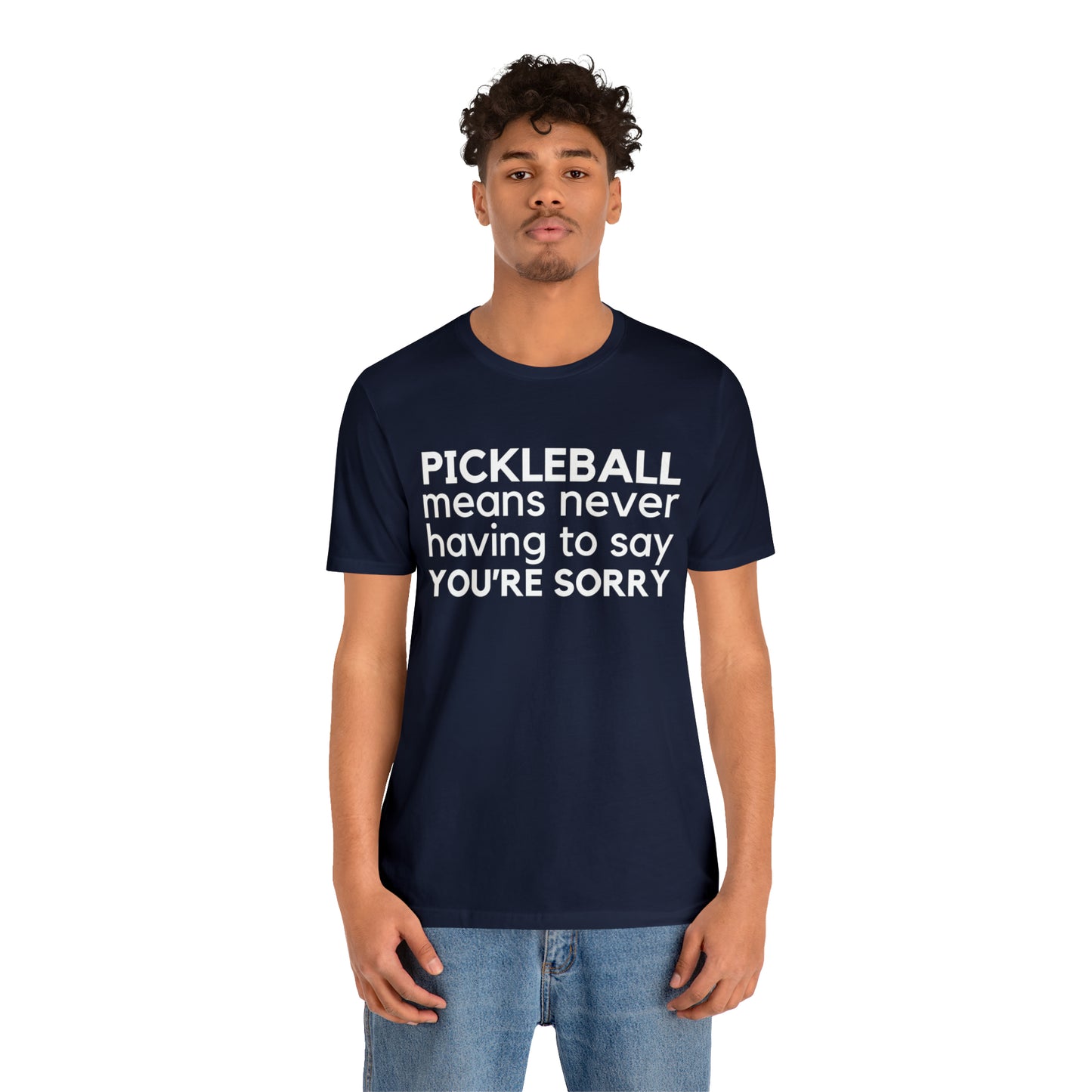 Pickleball Means Never Having To Say You're Sorry Bella+Canvas