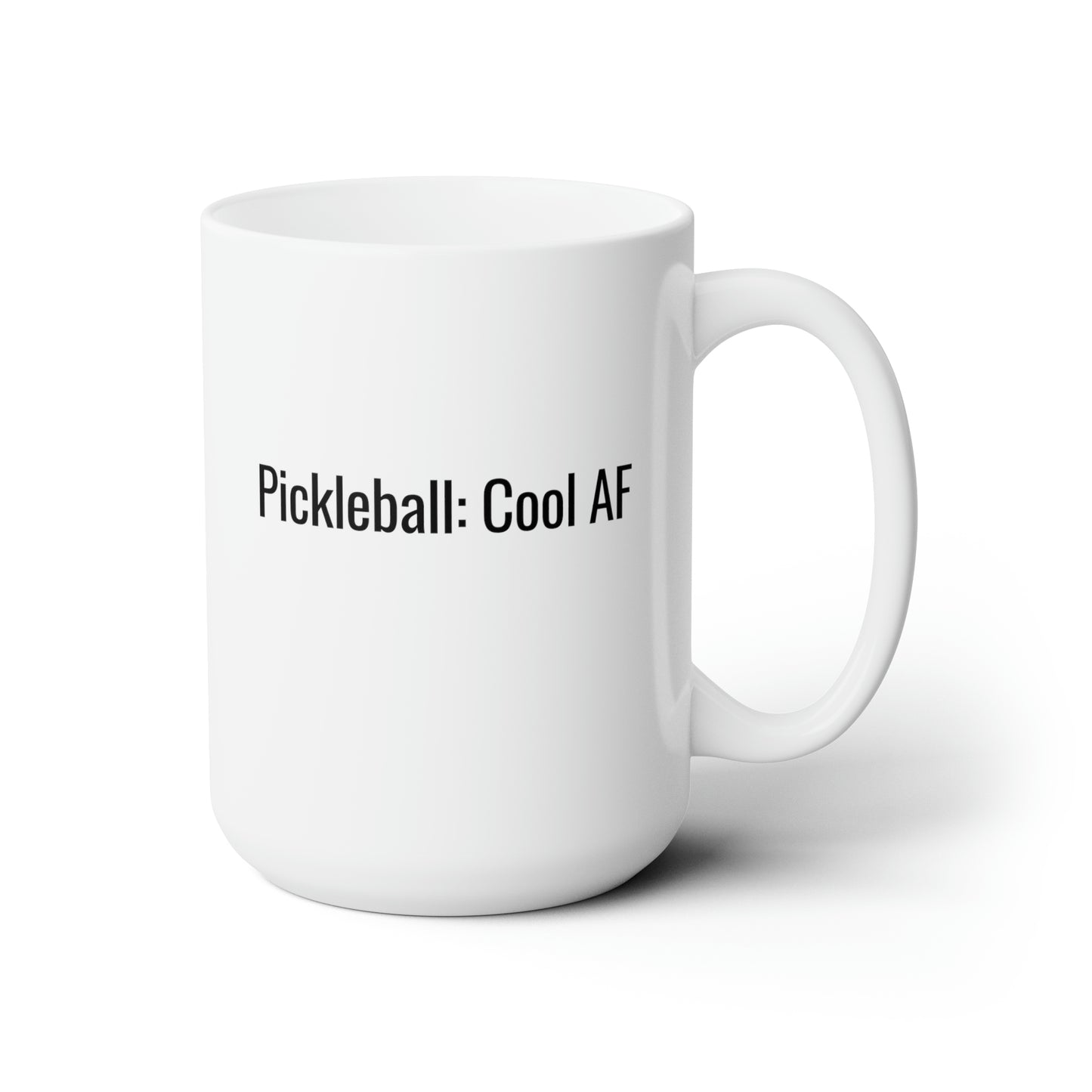 Pickleball: Cool AF 15 Oz White Coffee Mug