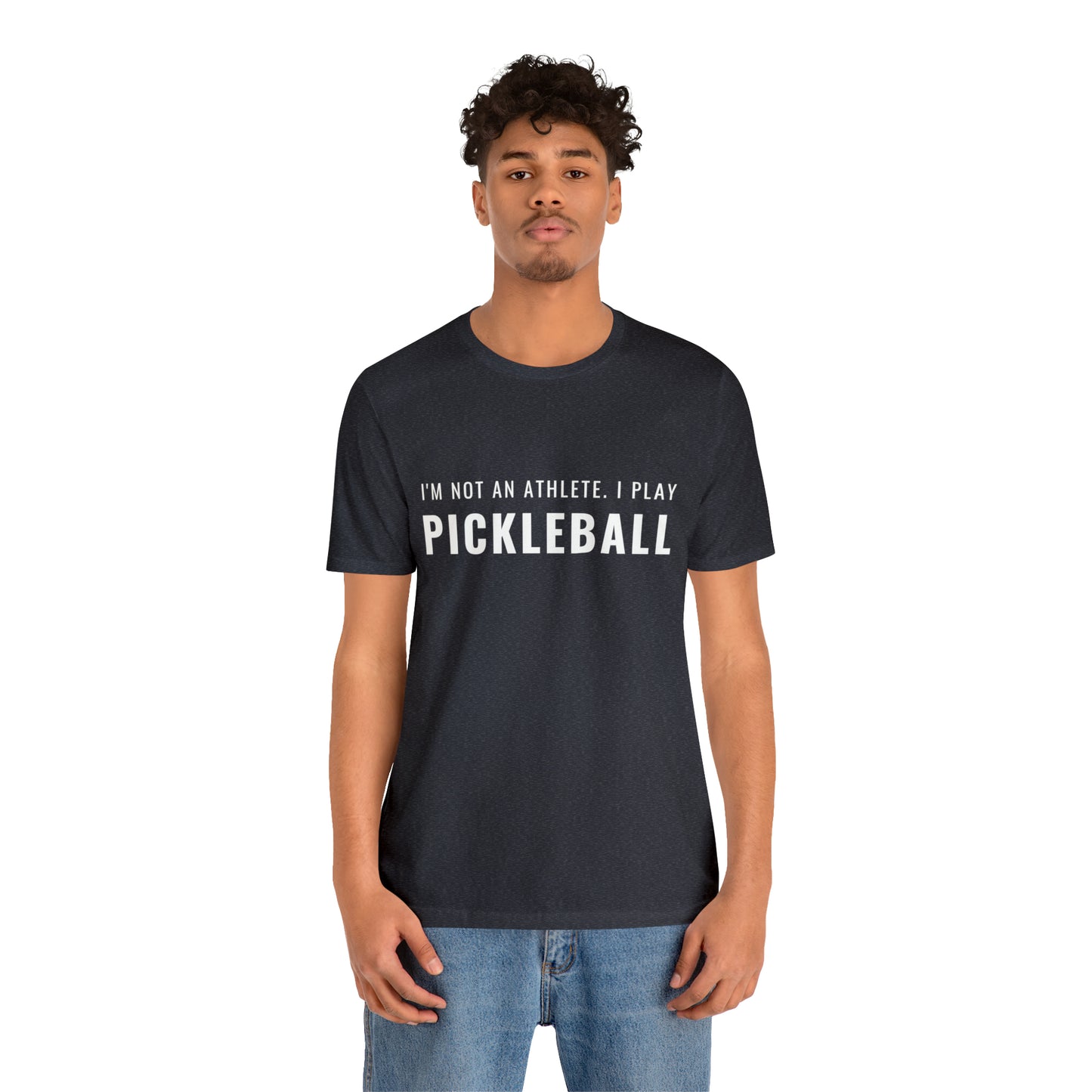 I'm Not An Athlete.  I Play Pickleball.  Bella+Canvas