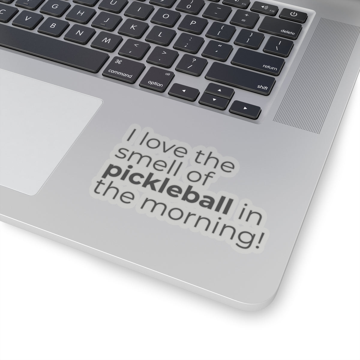 I Love The Smell Of Pickleball In The Morning! Kiss Cut Sticker