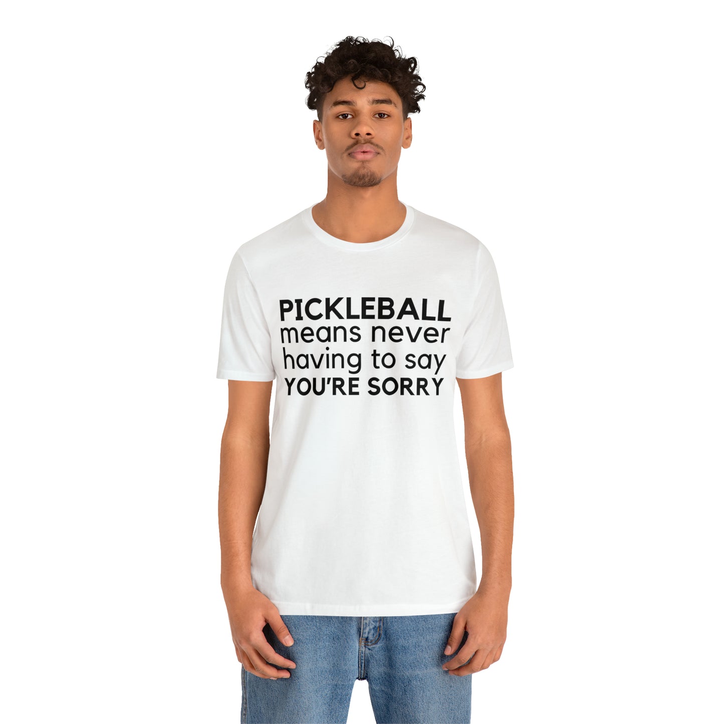 Pickleball Means Never Having To Say You're Sorry Bella+Canvas