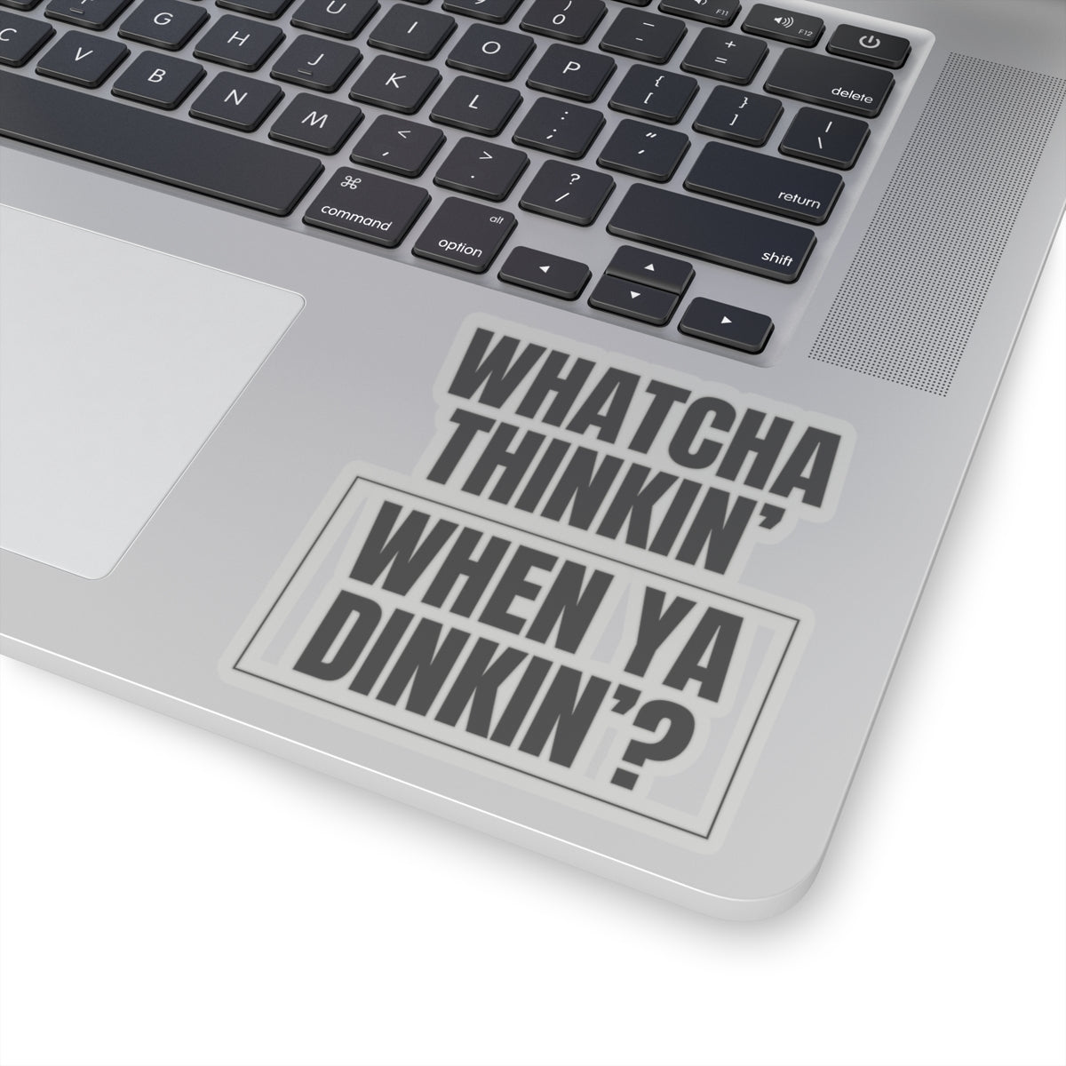 Whatcha Thinkin' When Ya Dinkin'? Kiss Cut Sticker
