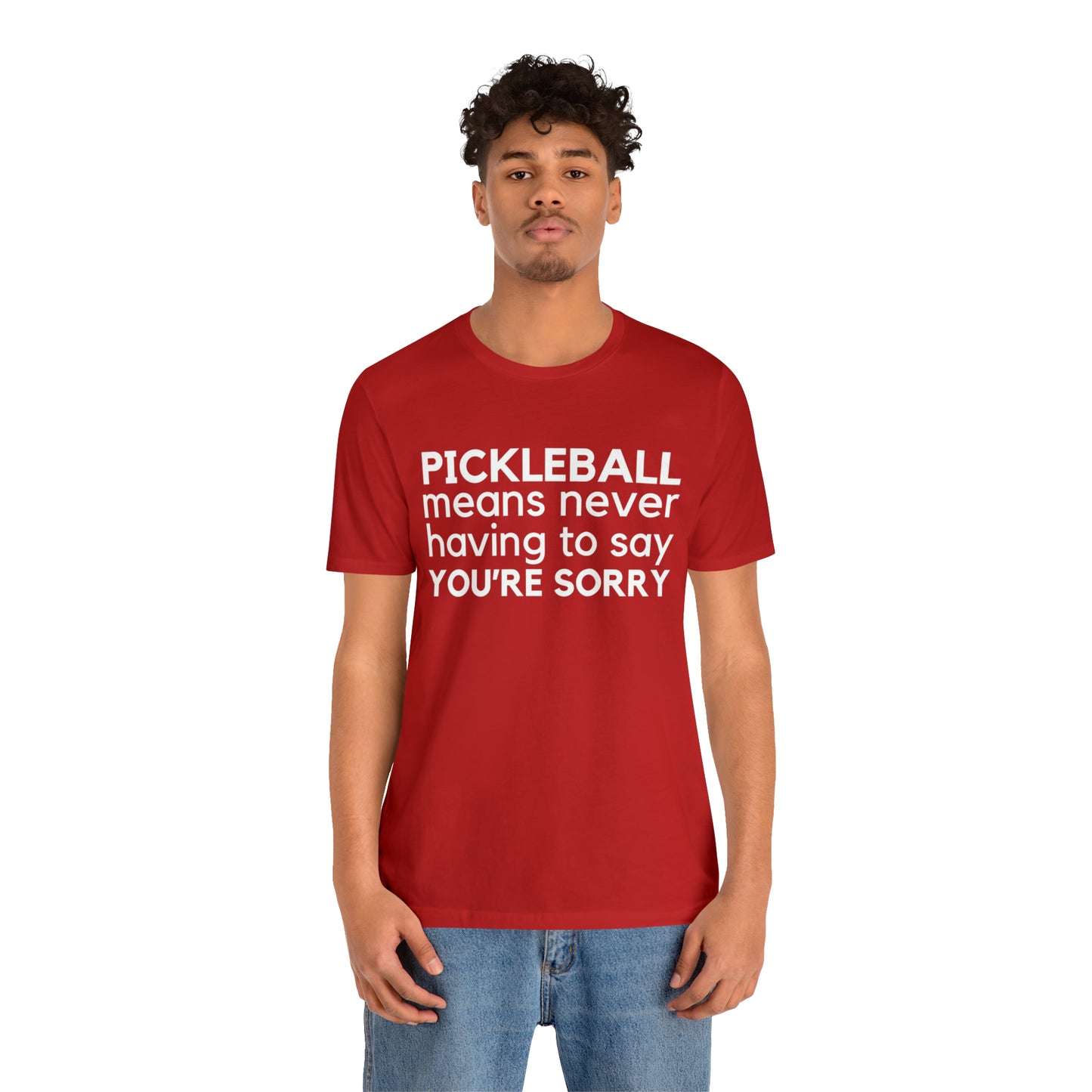 Pickleball Means Never Having To Say You're Sorry Bella+Canvas