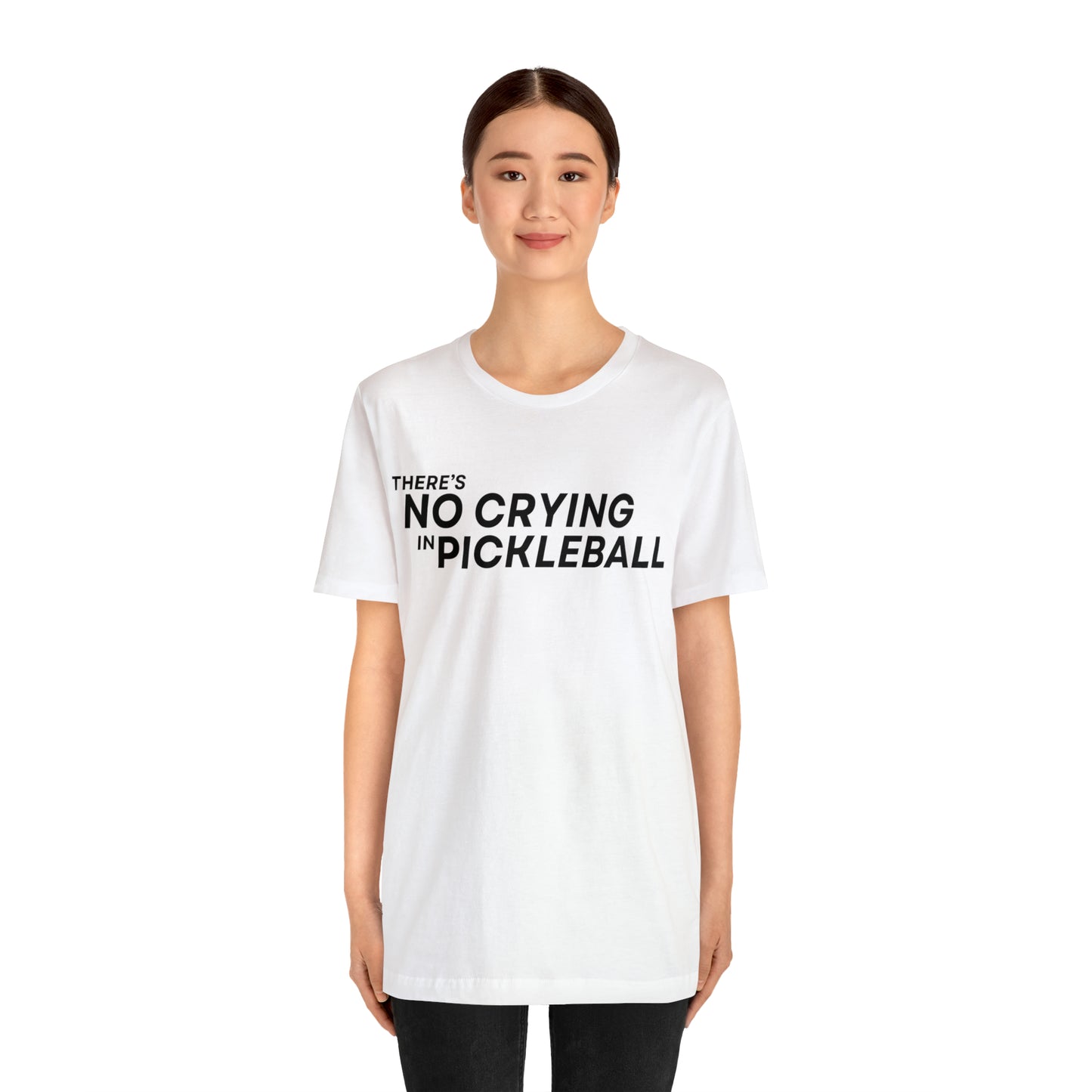 There's No Crying In Pickleball Bella+Canvas