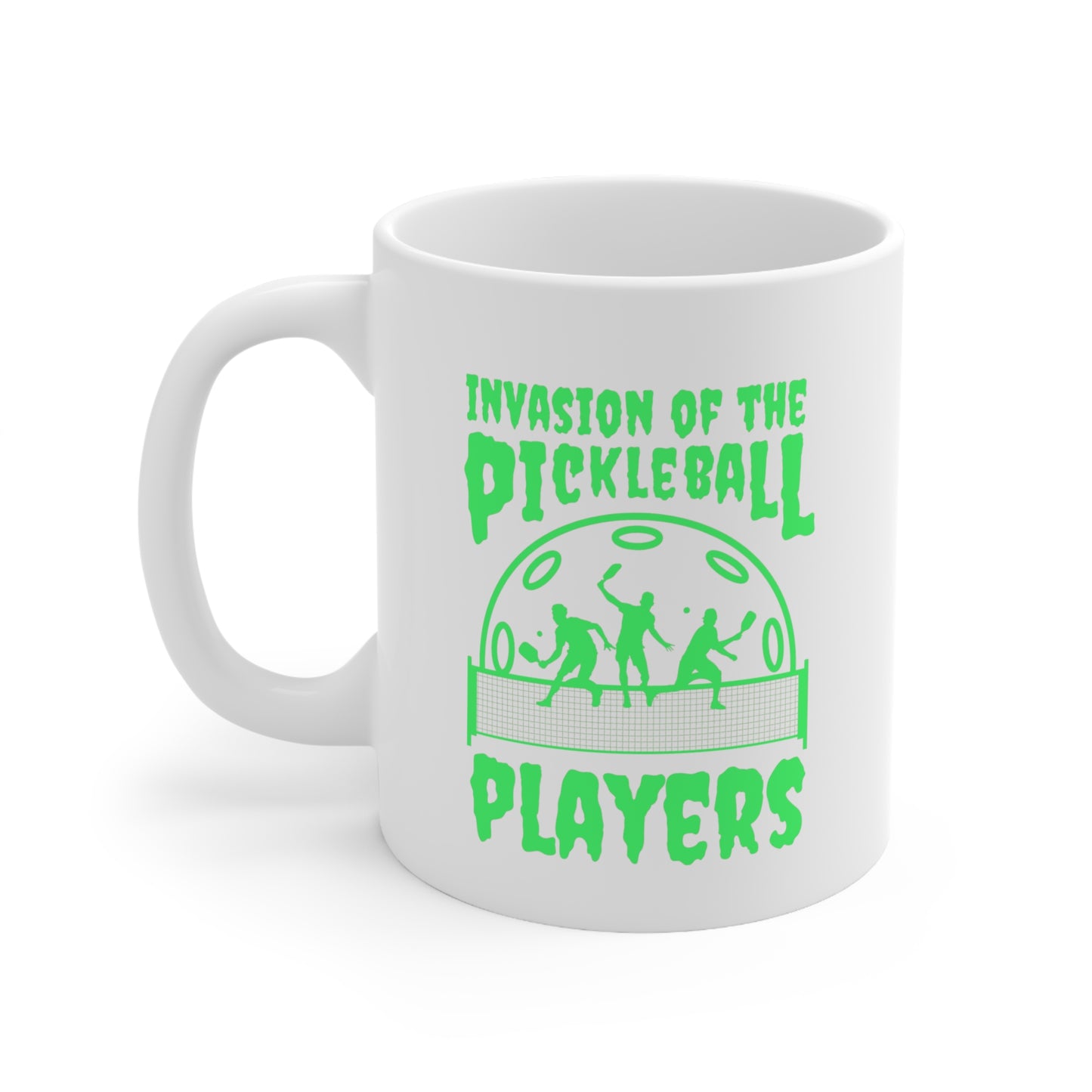Invasion Of The Pickleball Players.  Green Imprint. 11 Oz White Coffee Mug