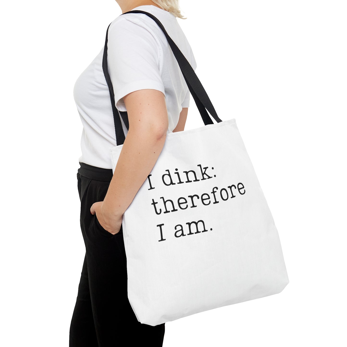 I Dink: Therefore I Am Tote Bag