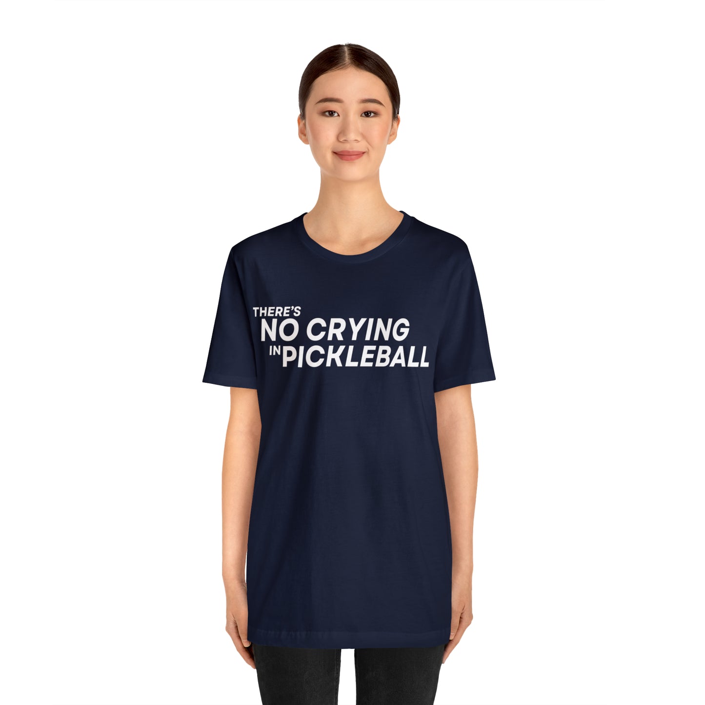 There's No Crying In Pickleball Bella+Canvas
