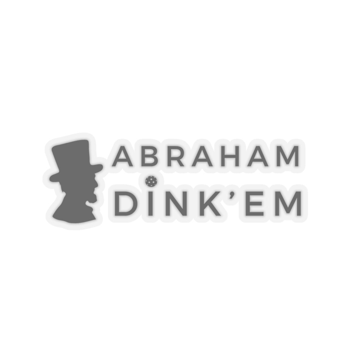 Abraham Dink'em Kiss Cut Sticker