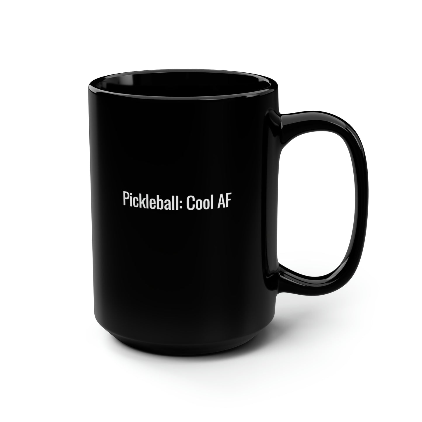 Pickleball: Cool AF 15 Oz Black Coffee Mug