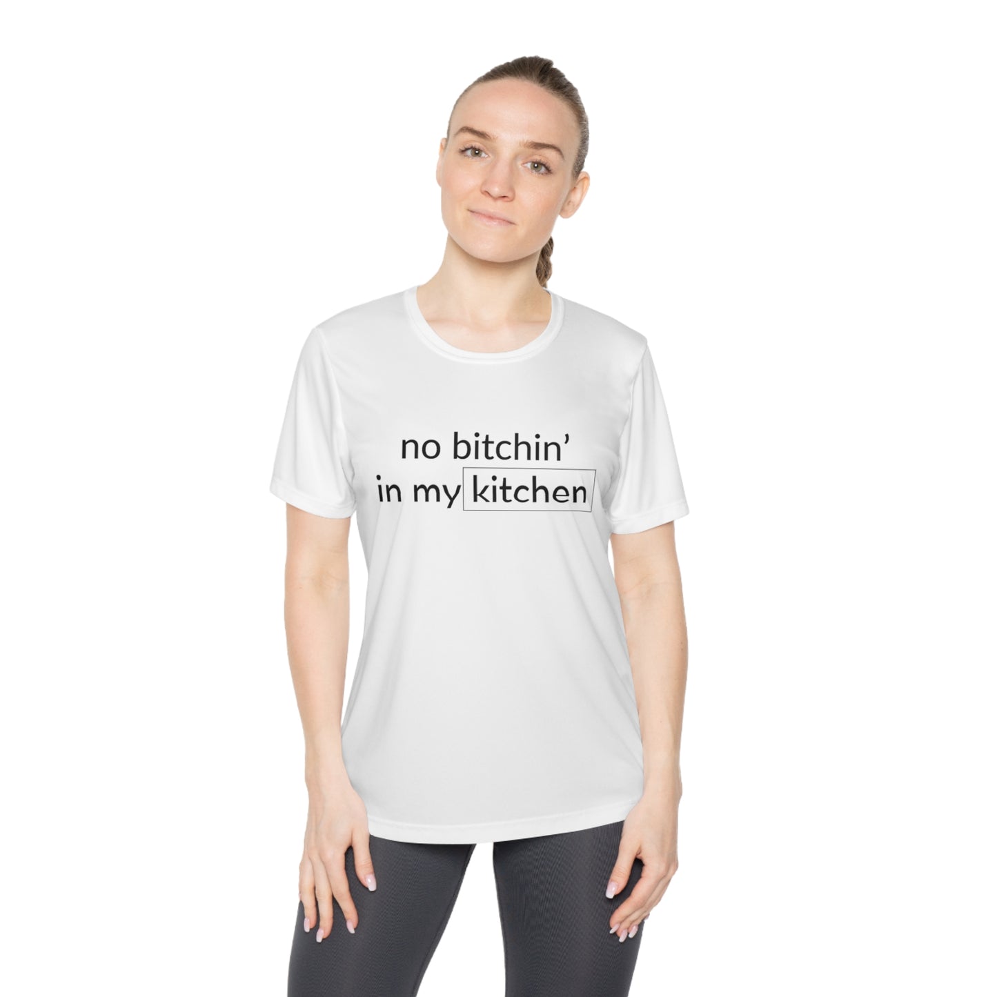 No Bitchin' In My Kitchen Women's Moisture Wicking