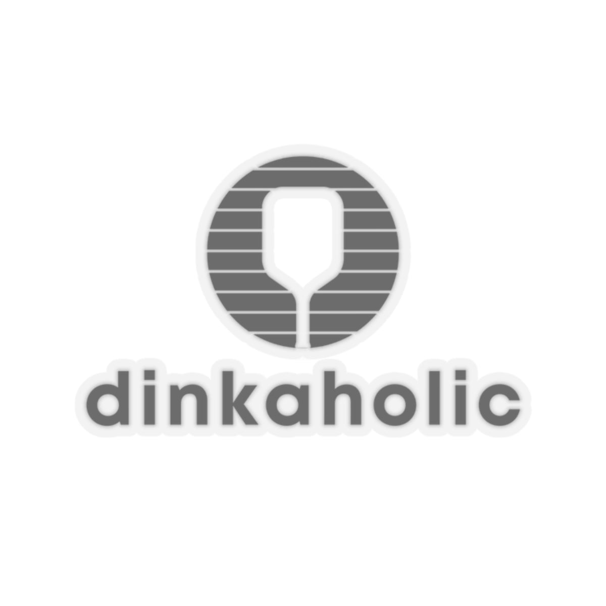 Dinkaholic Kiss Cut Sticker