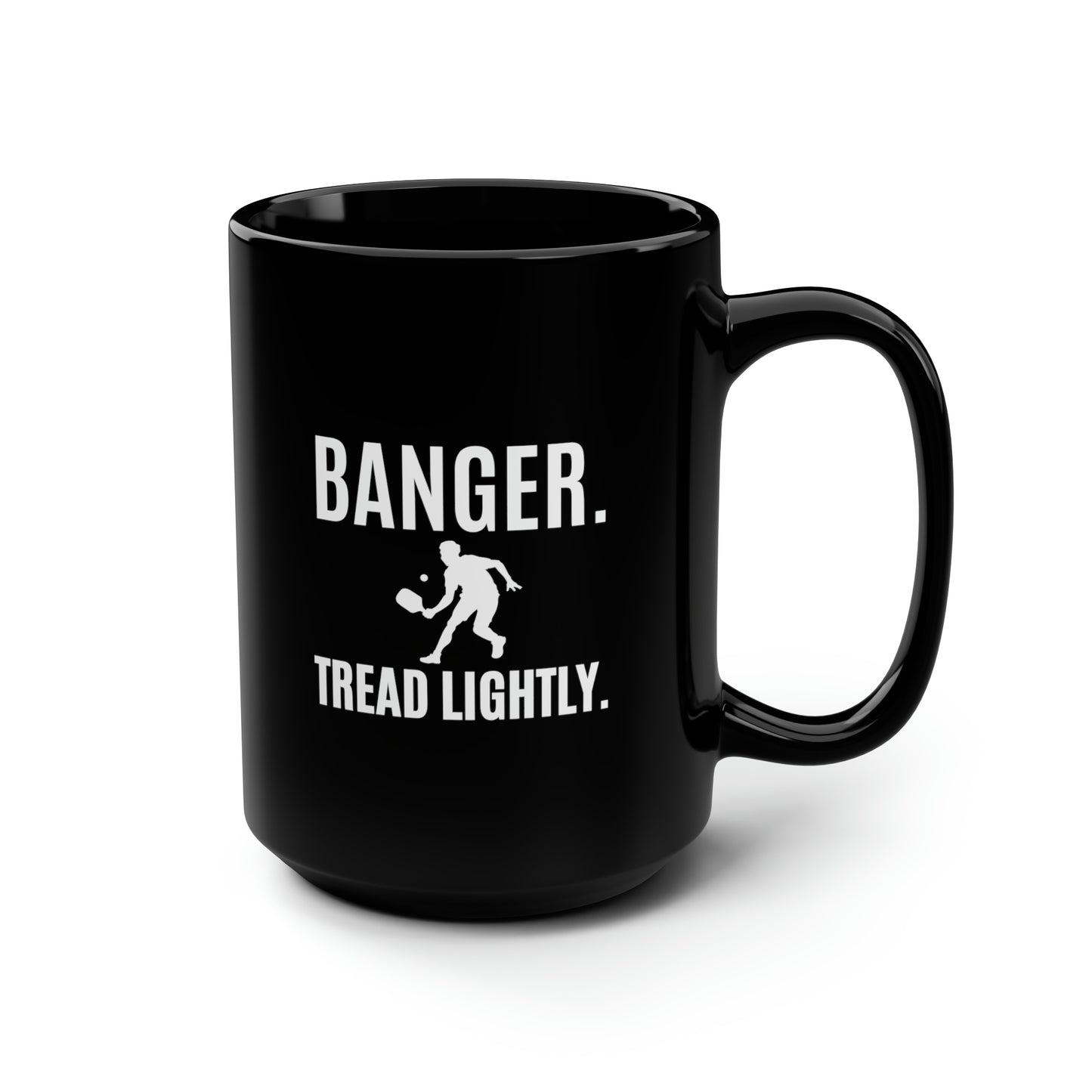 Banger. Tread Lightly. 15 Oz Black Coffee Mug