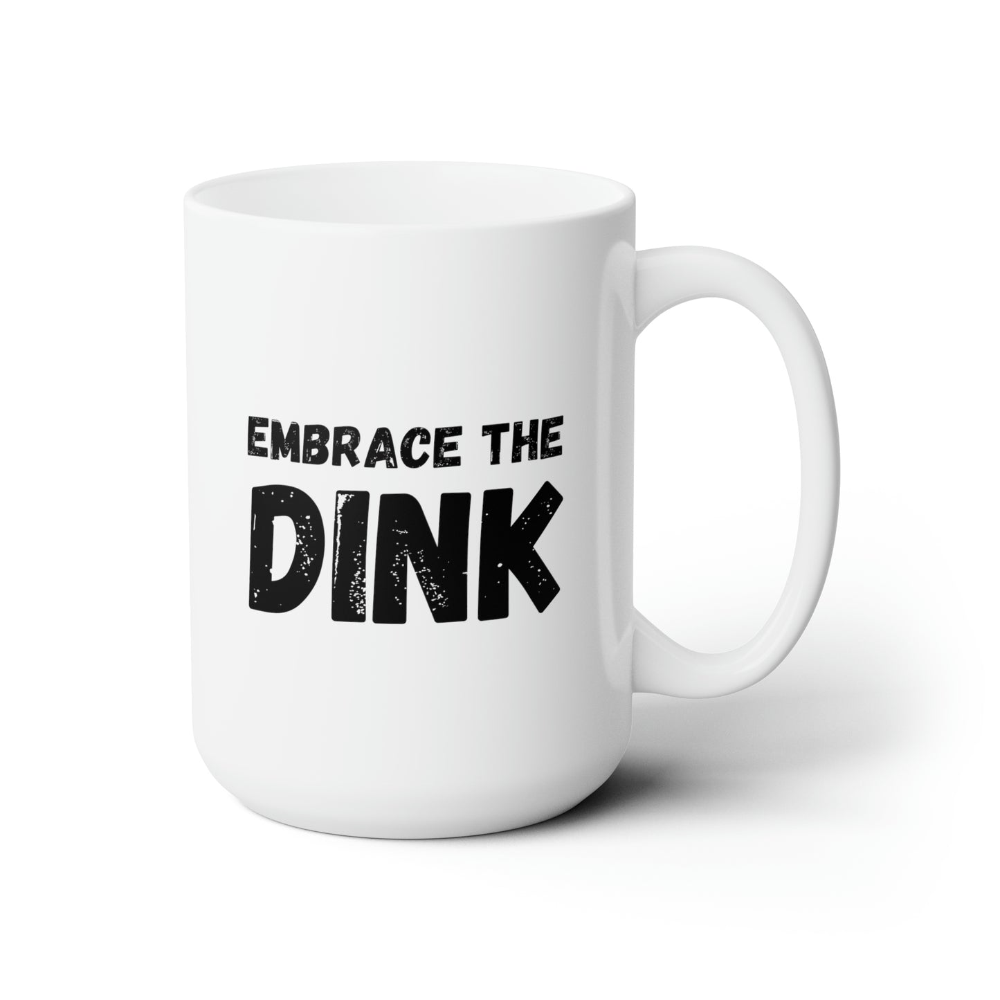 Embrace The Dink 15 Oz White Coffee Mug