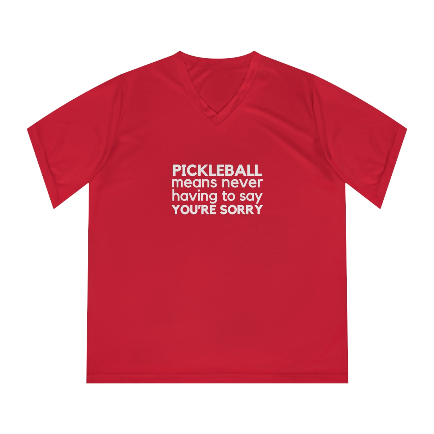 Pickleball Means Never Having To Say You're Sorry Women's Performance V-Neck