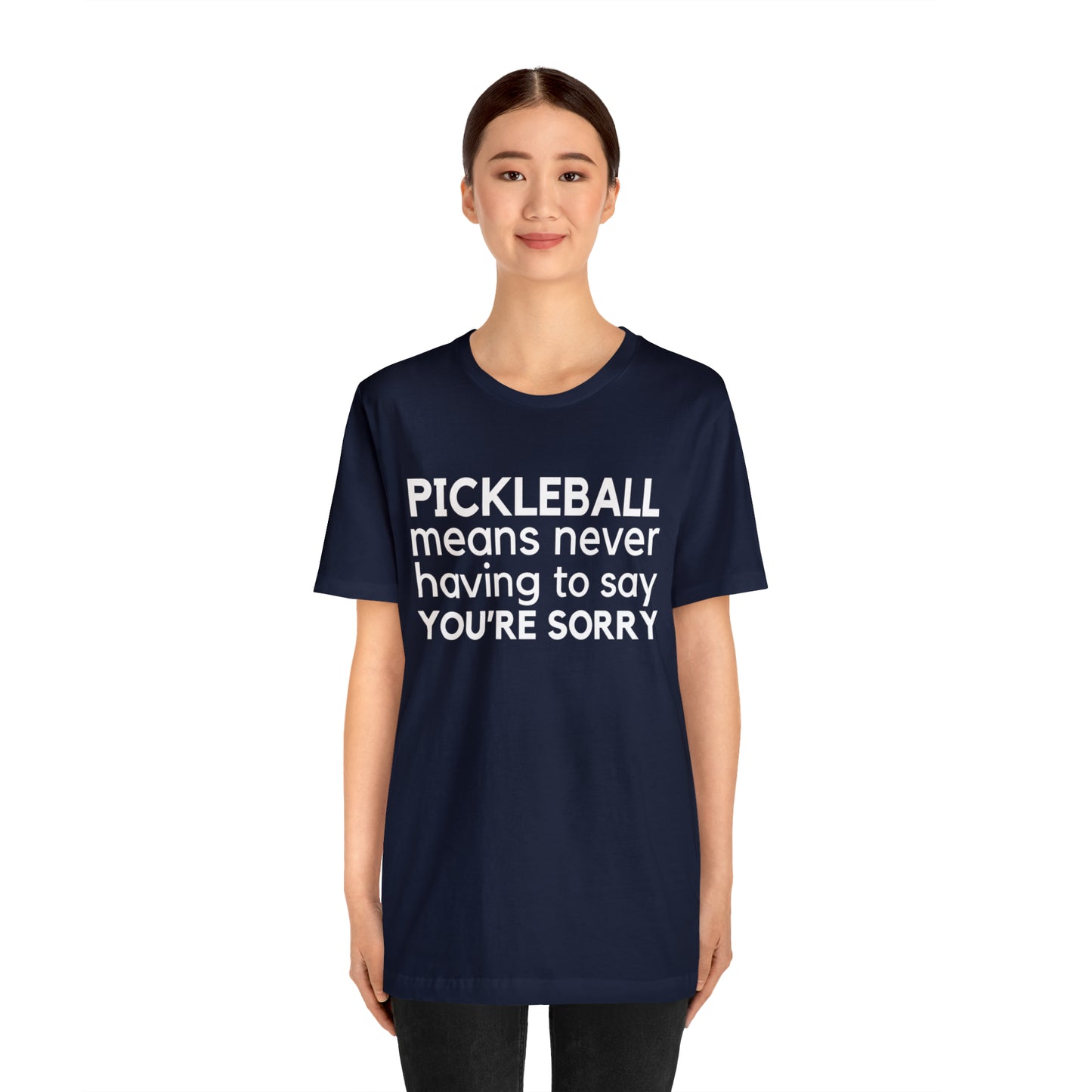 Pickleball Means Never Having To Say You're Sorry Bella+Canvas