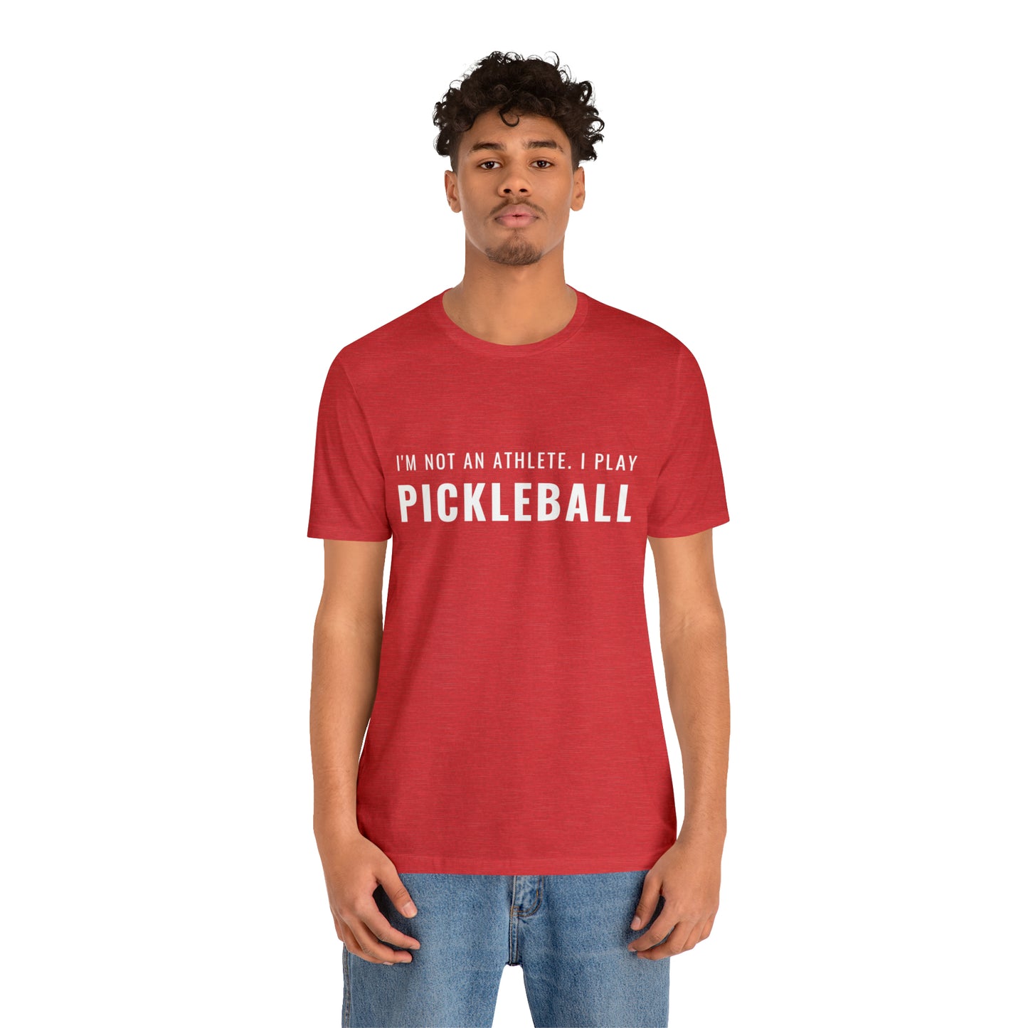 I'm Not An Athlete.  I Play Pickleball.  Bella+Canvas