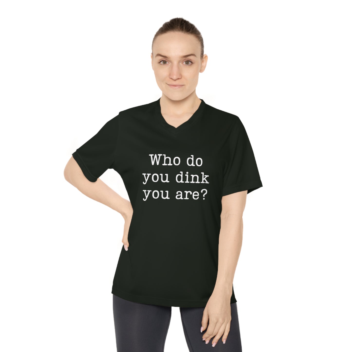 Who Do You Dink You Are? Women's Performance V-Neck