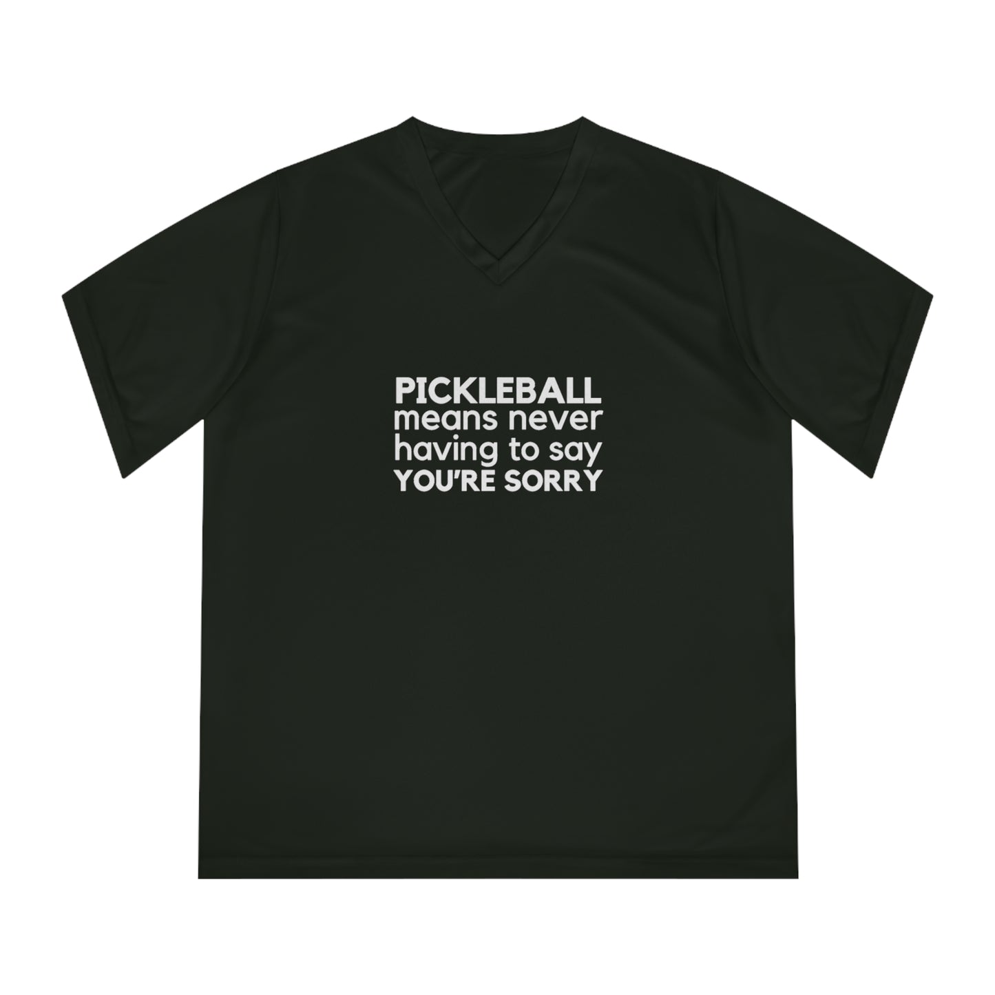 Pickleball Means Never Having To Say You're Sorry Women's Performance V-Neck