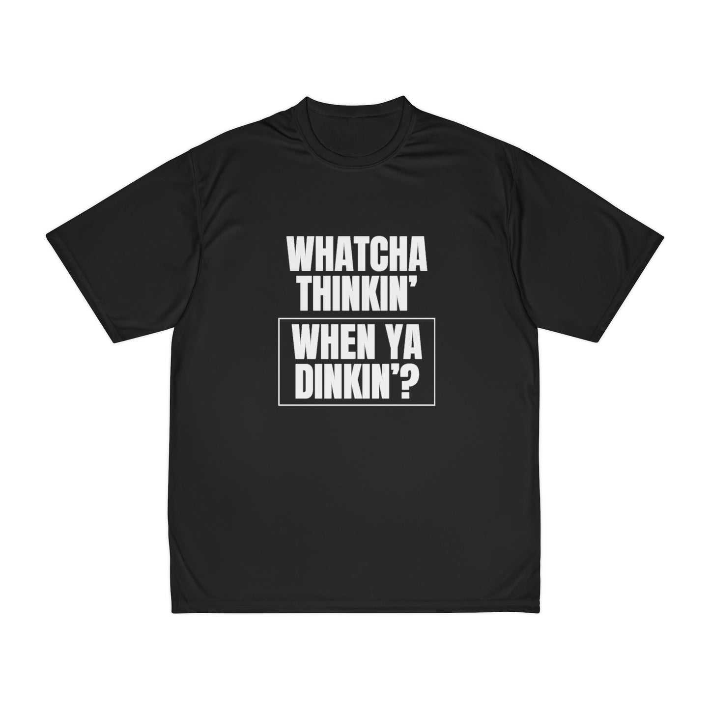 Whatcha Thinkin' When Ya Dinkin'? Performance