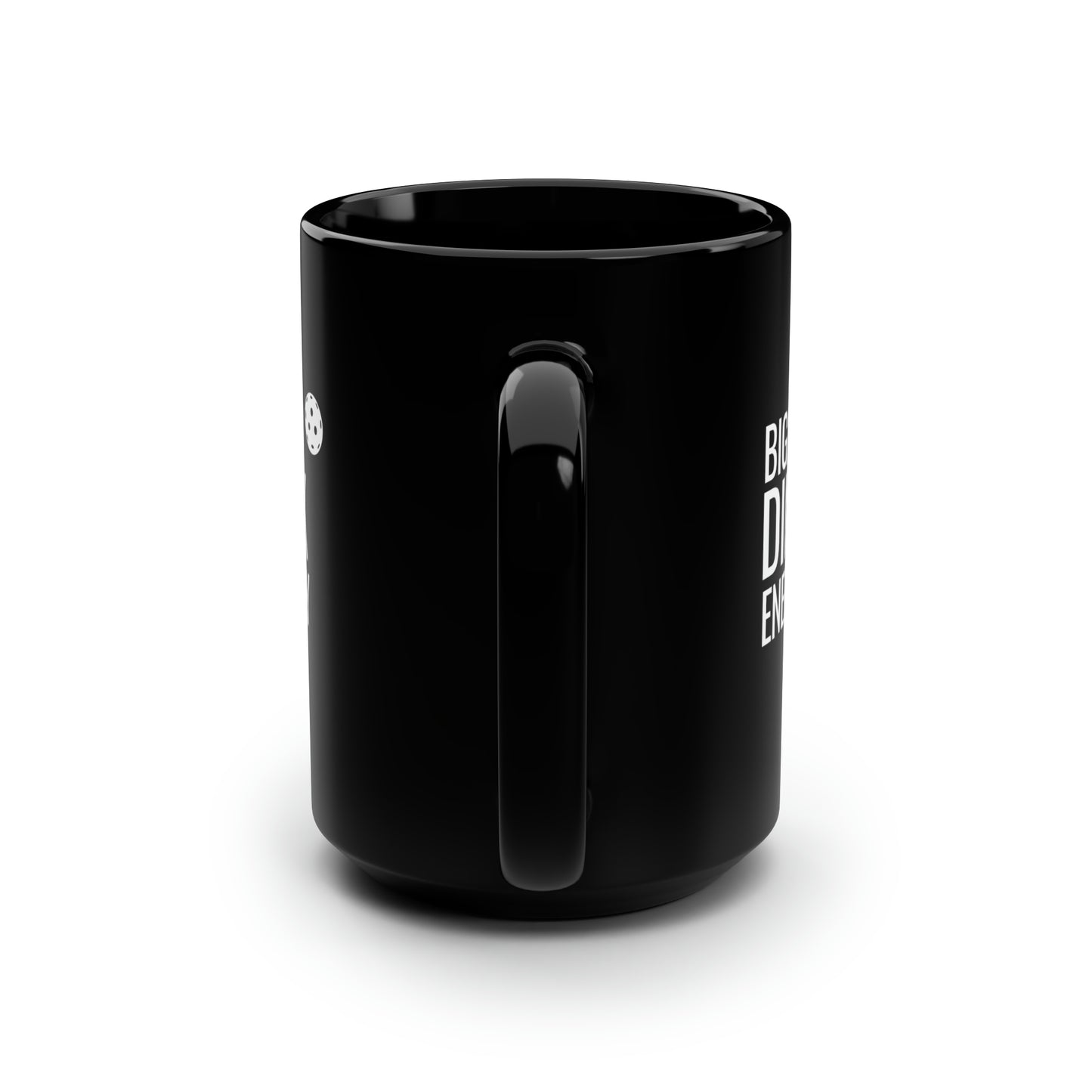 Big Dink Energy 15 Oz Black Coffee Mug