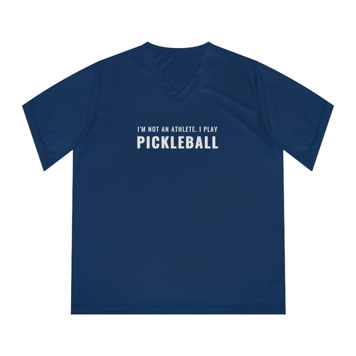 I'm Not An Athlete.  I Play Pickelball. Women's Performance V-Neck