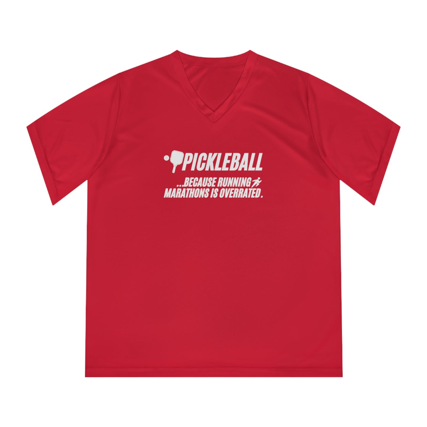 Pickleball...Because Running Marathons Is Overrated Women's Performance V-Neck