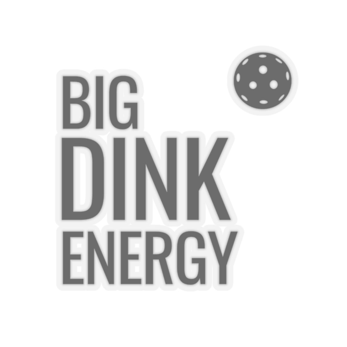 Big Dink Energy Kiss Cut Sticker