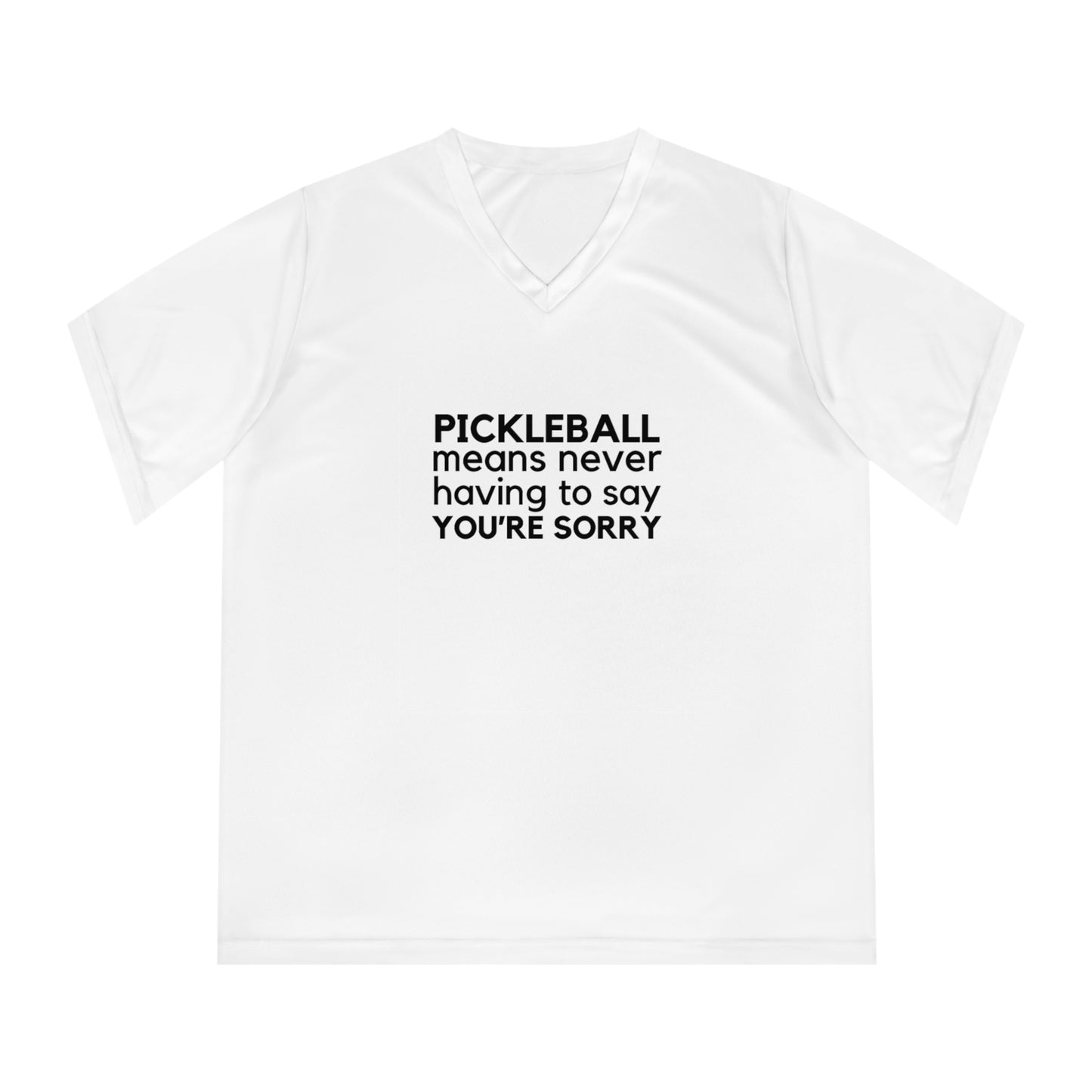Pickleball Means Never Having To Say You're Sorry Women's Performance V-Neck