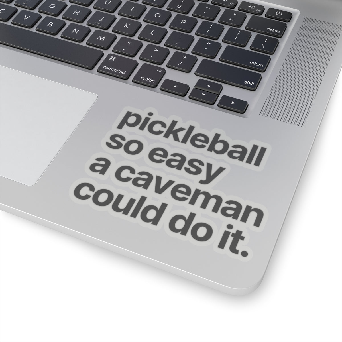 Pickleball. So Easy A Caveman Could Do It. Kiss Cut Sticker