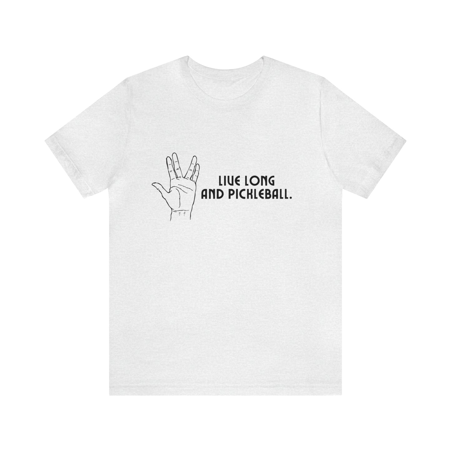 Live Long and Pickleball Bella+Canvas