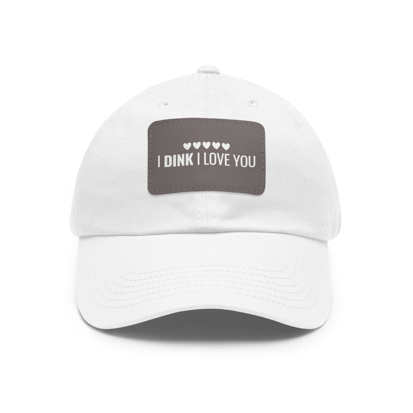 I Dink I Love You Baseball Cap with Leather Patch