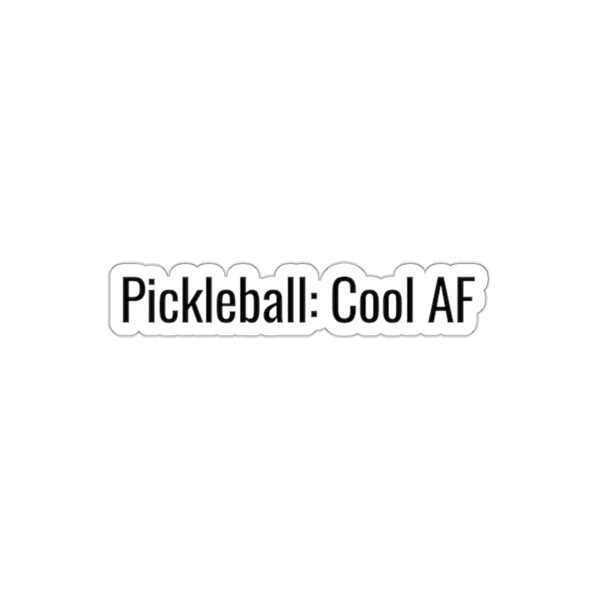Pickleball: Cool AF Kiss Cut Sticker