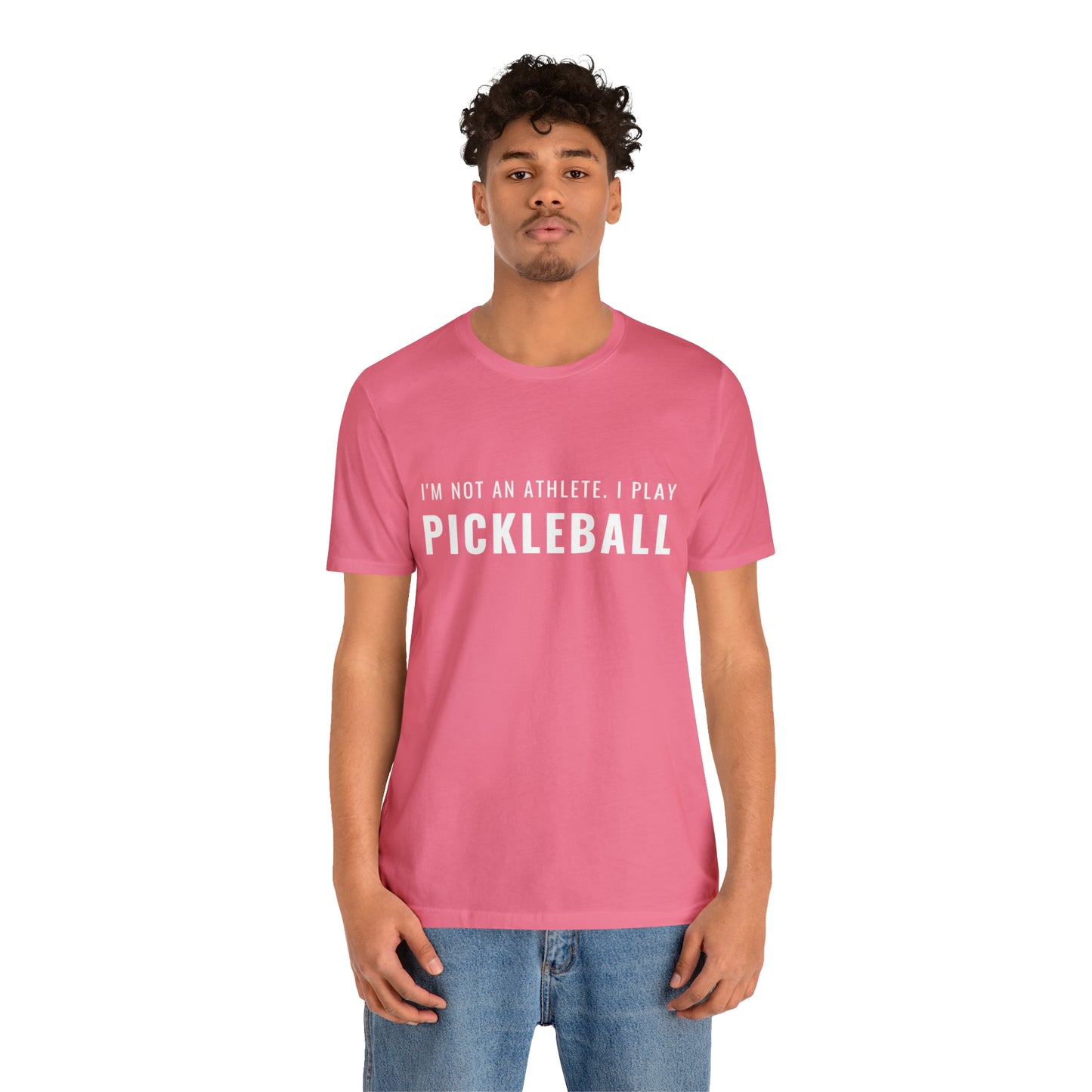 I'm Not An Athlete.  I Play Pickleball.  Bella+Canvas