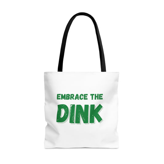Embrace The Dink. Color Imprint. Tote Bag