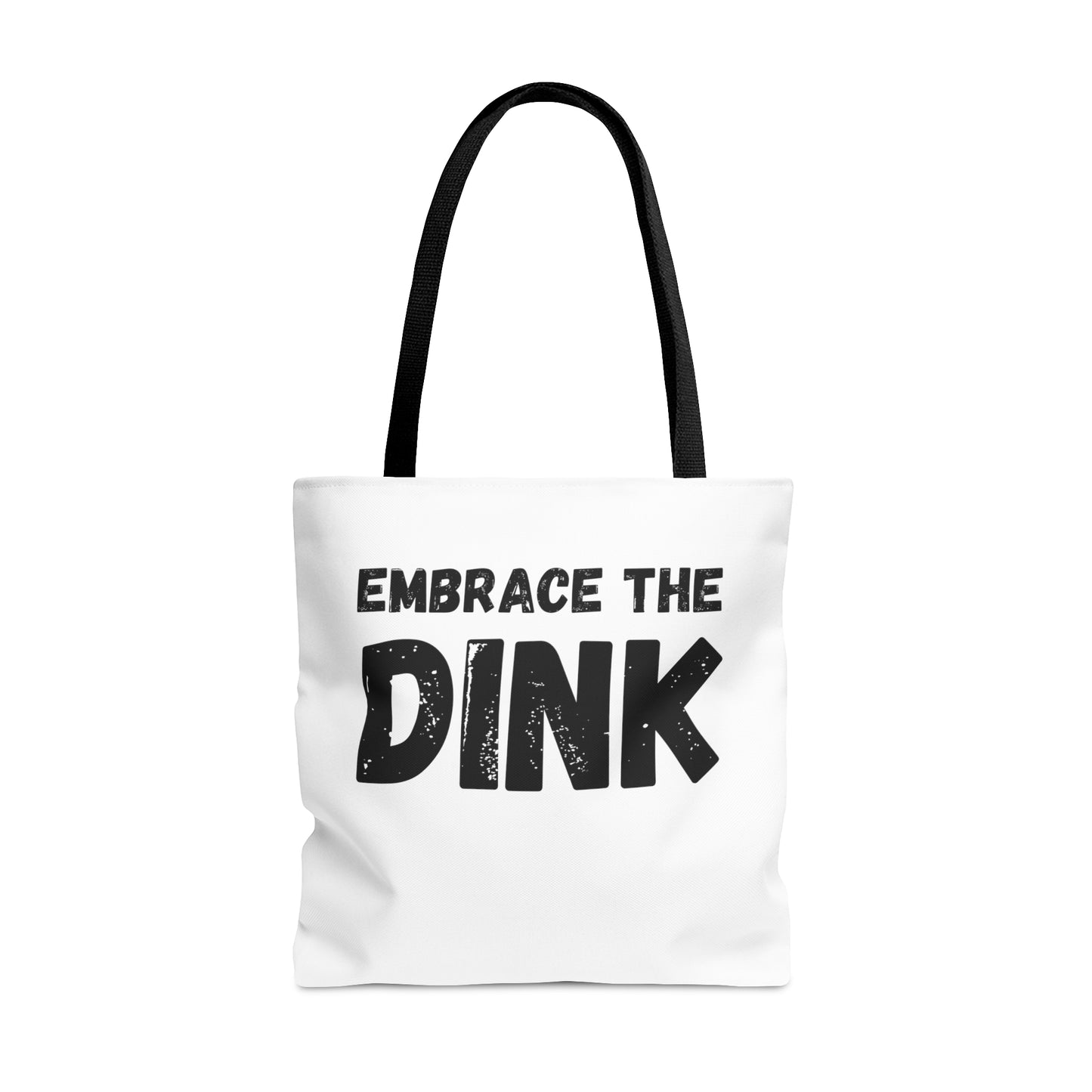 Embrace The Dink Tote Bag