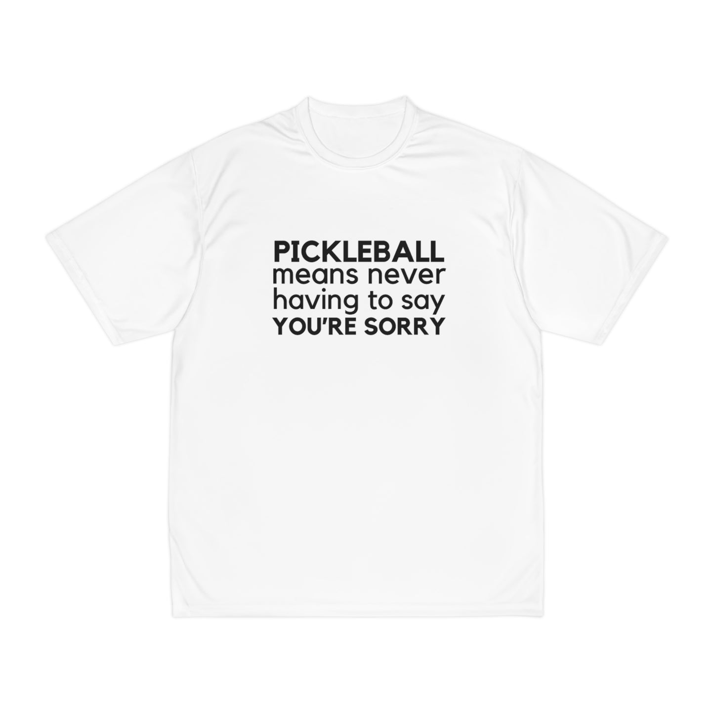Pickleball Means Never Having To Say You're Sorry. Performance