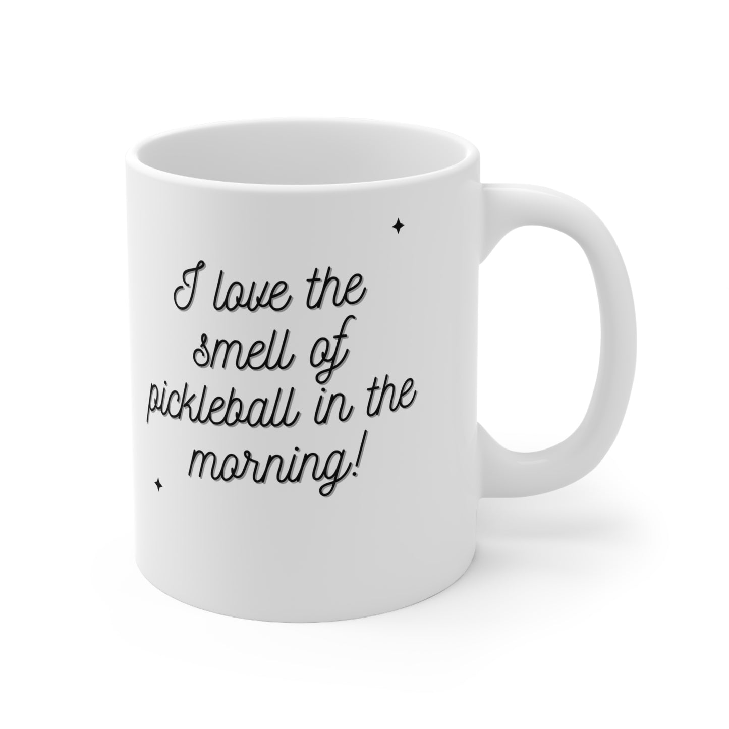 I Love The Smell Of Pickleball In The Morning 11 Oz White Coffee Mug