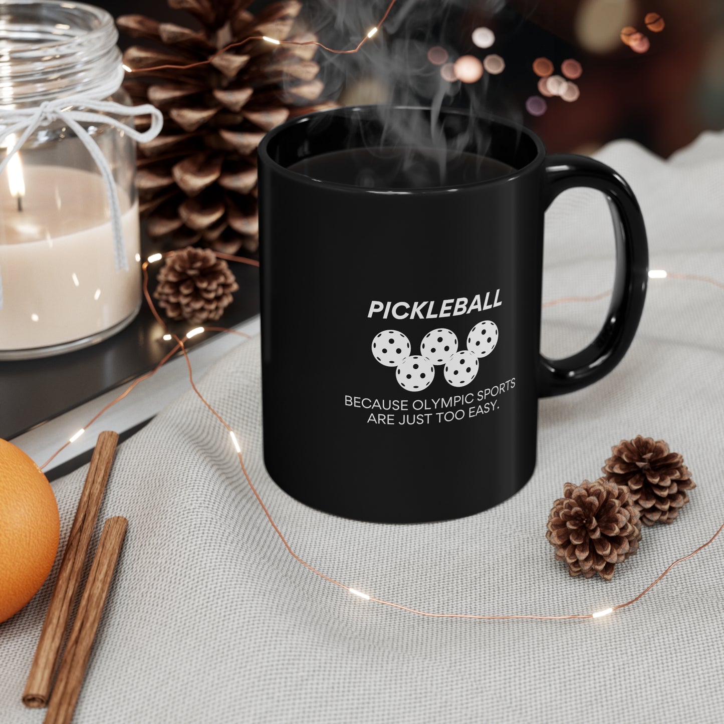 Pickleball. Because Olympic Sports Are Just Too Easy 11 Oz Black Coffee Mug
