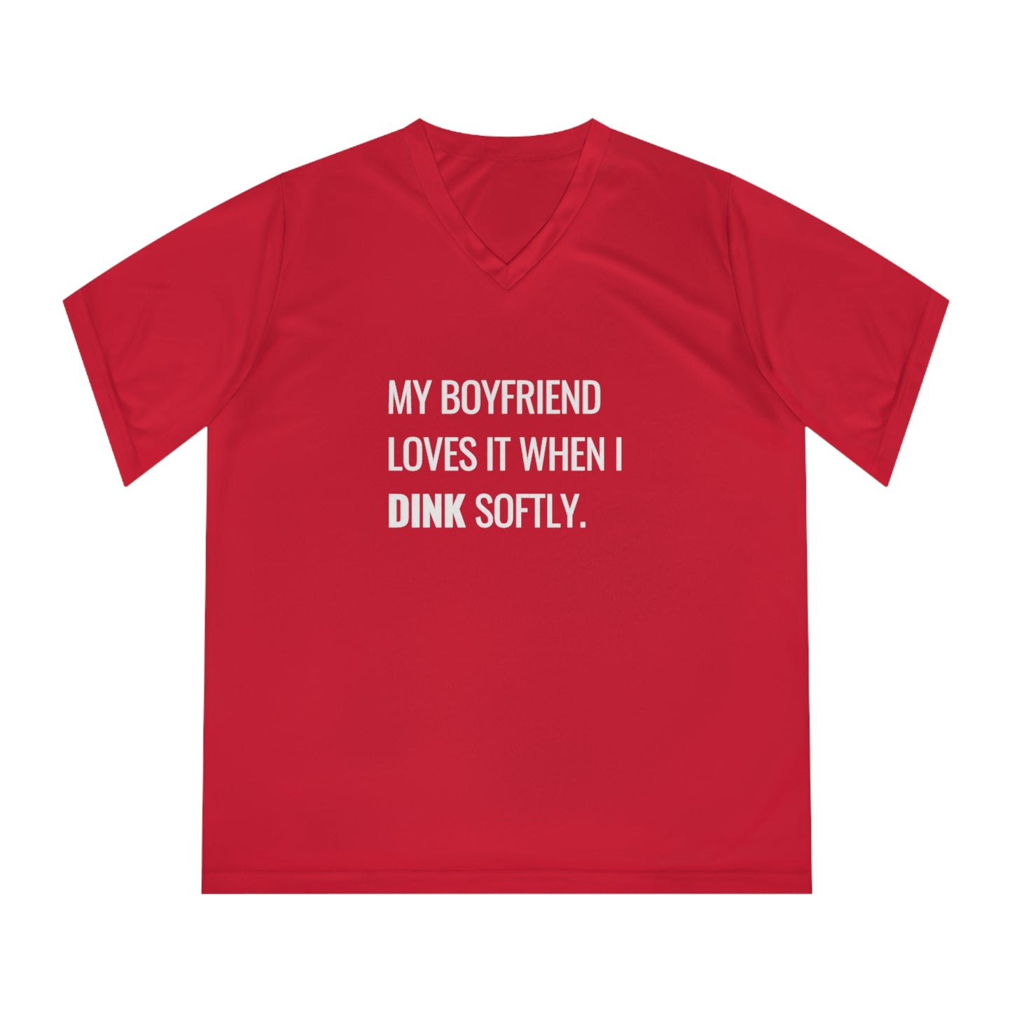 My Boyfriend Loves It When I Dink Softly Women's Performance V-Neck