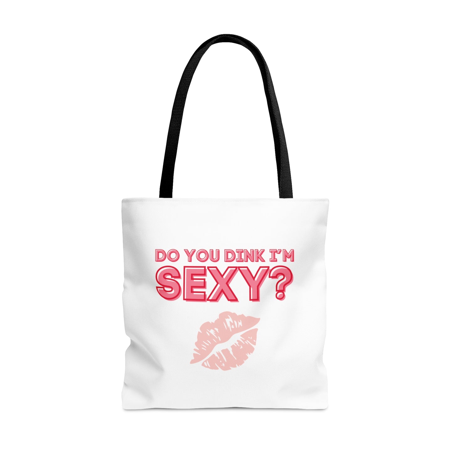 Do You Dink I'm Sexy? Color Imprint. Tote Bag