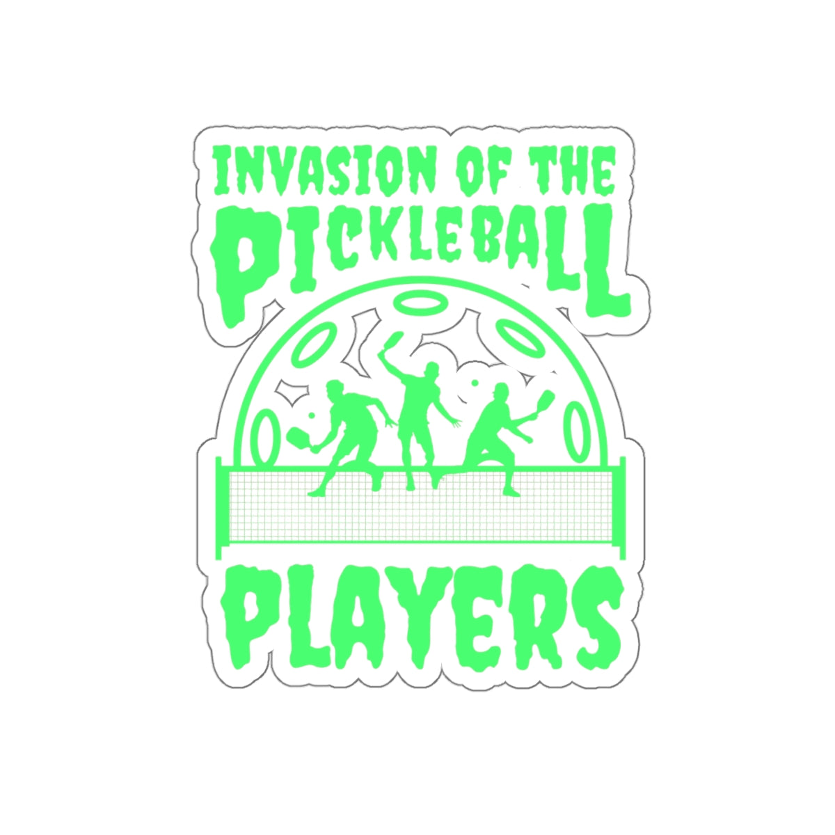 Invasion Of The Pickleball Players Kiss Cut Sticker