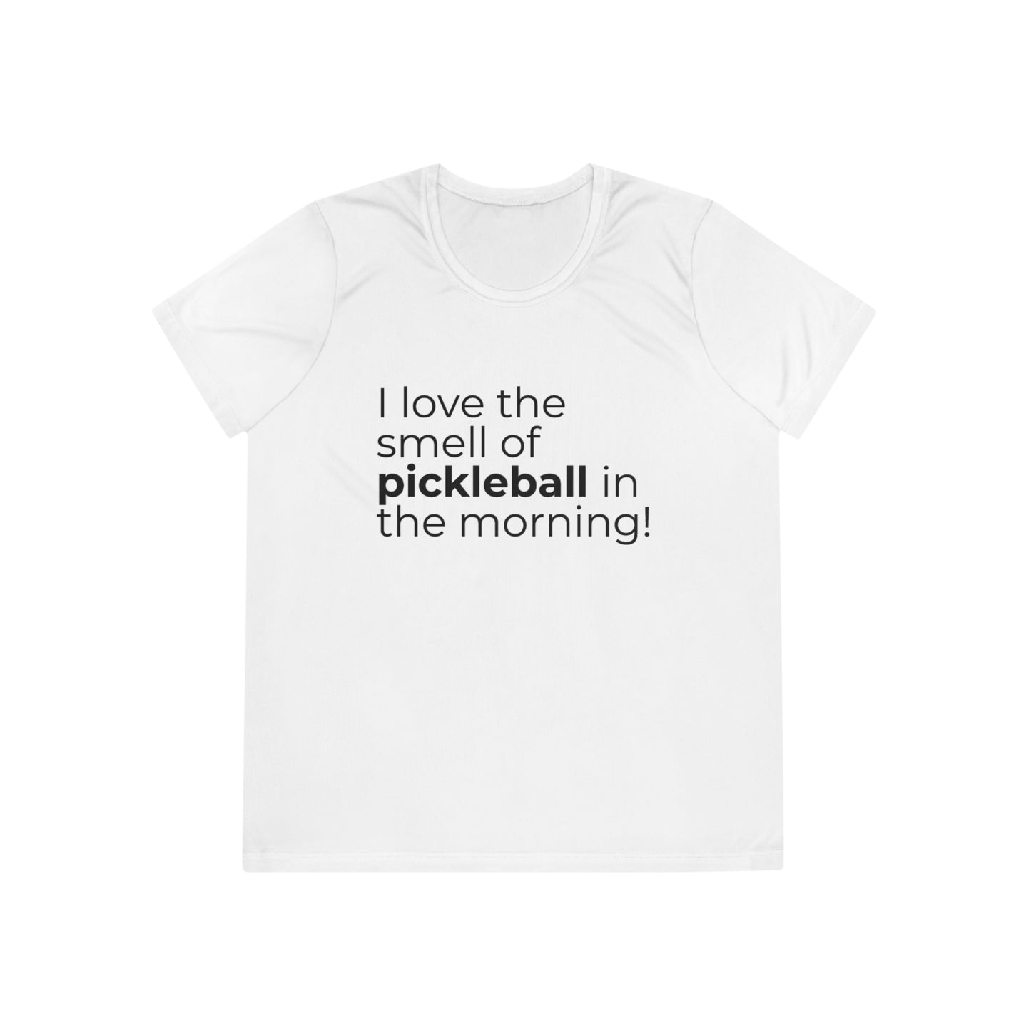 I Love The Smell Of Pickleball In The Morning Women's Moisture Wicking