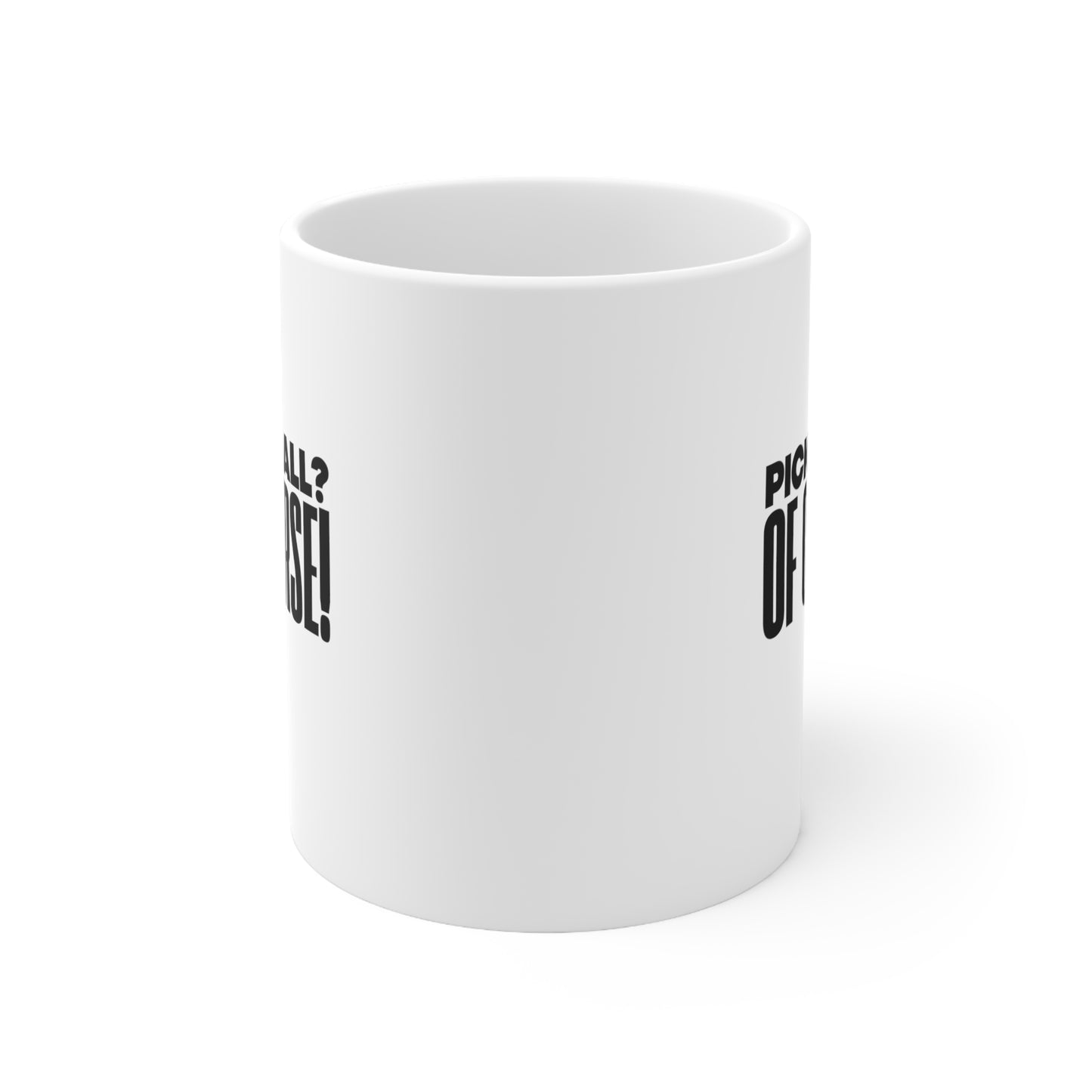 Pickleball? Of Course! 11 Oz White Coffee Mug