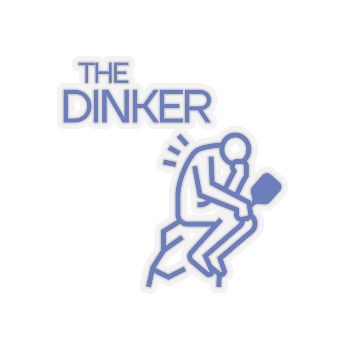 The Dinker Kiss Cut Sticker