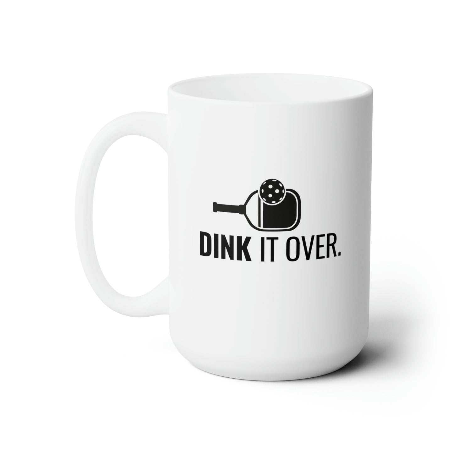 Dink It Over 15 Oz White Coffee Mug