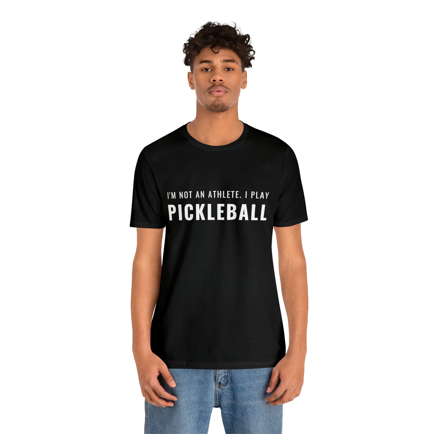 I'm Not An Athlete.  I Play Pickleball.  Bella+Canvas