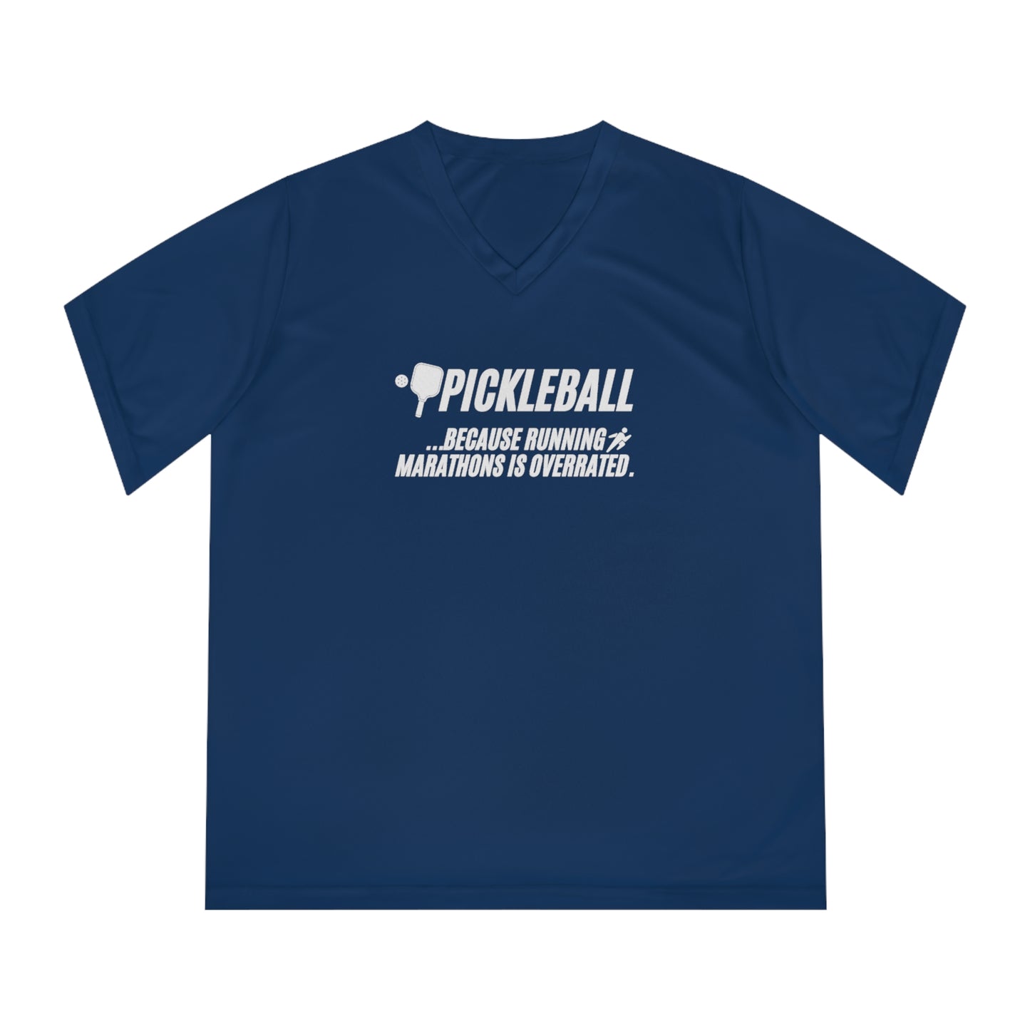 Pickleball...Because Running Marathons Is Overrated Women's Performance V-Neck