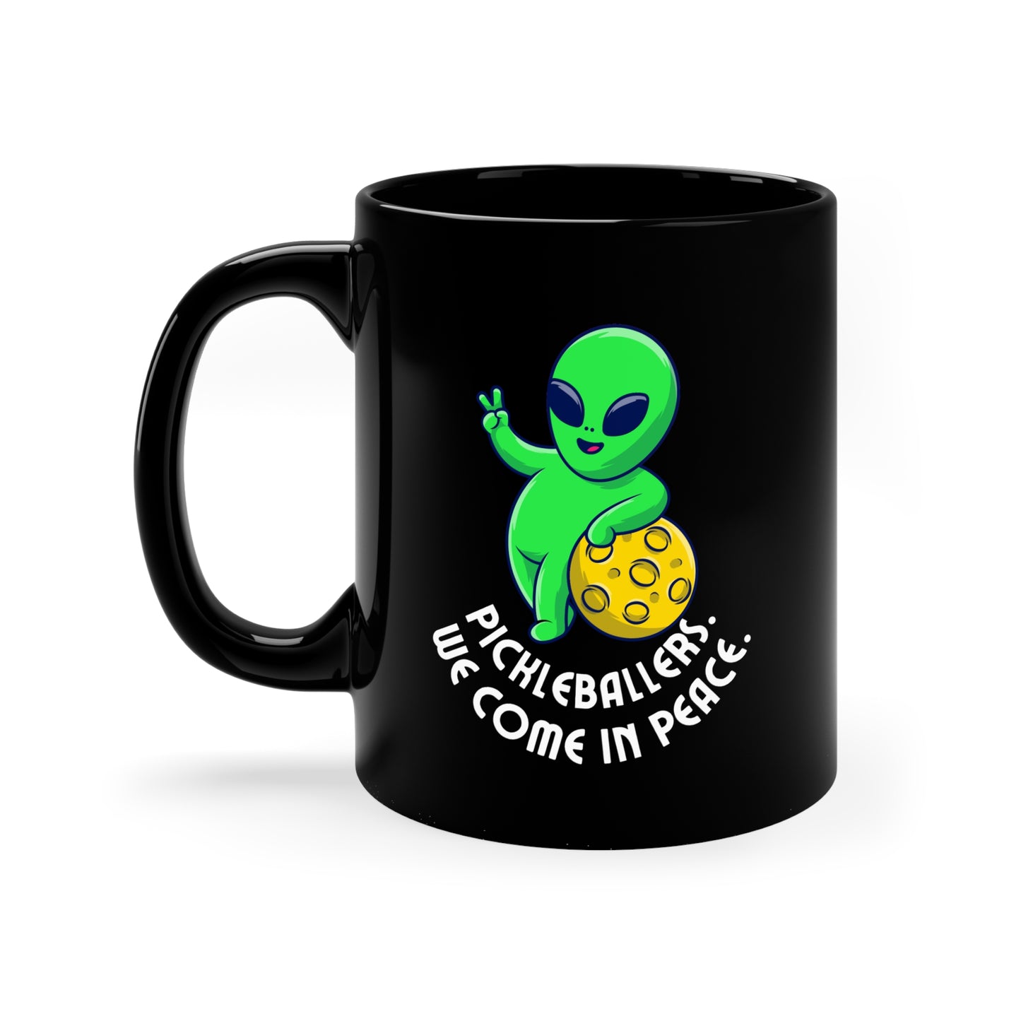 Pickleballers. We Come In Peace. Color Imprint. 11 Oz Black Coffee Mug