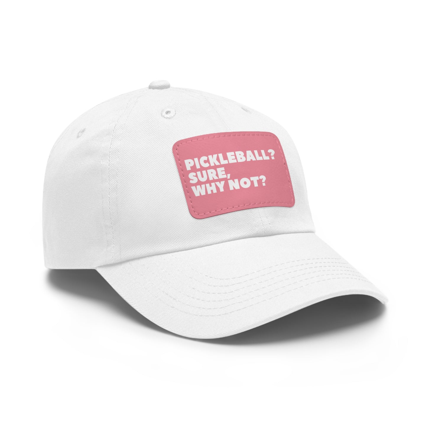 Pickleball?  Sure, Why Not? Baseball Cap with Leather Patch